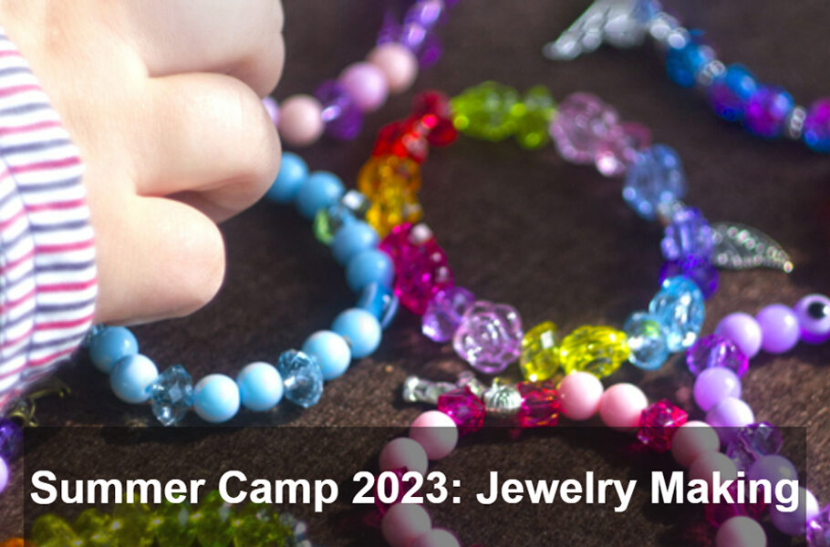 Summer Camp 2023 Jewelry Making