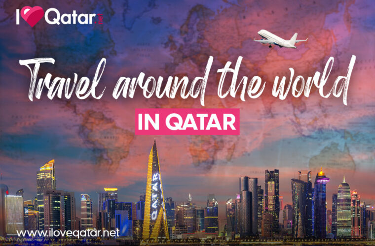 Travel around the world in Qatar by checking out these