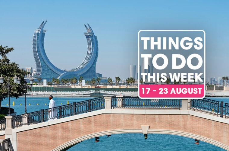 Things to do in Doha: 17 - 23 August 2025